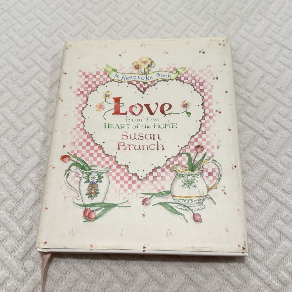 Love from the Heart of the Home Susan Branch Keepsake Book 1994 Hardcover 1st Ed
